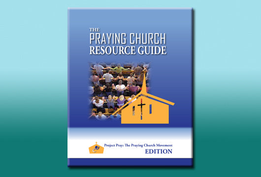 Praying Church Handbook and Resource Guide