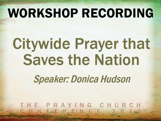 Citywide Prayer That Saves The Nation - Donica Hudson