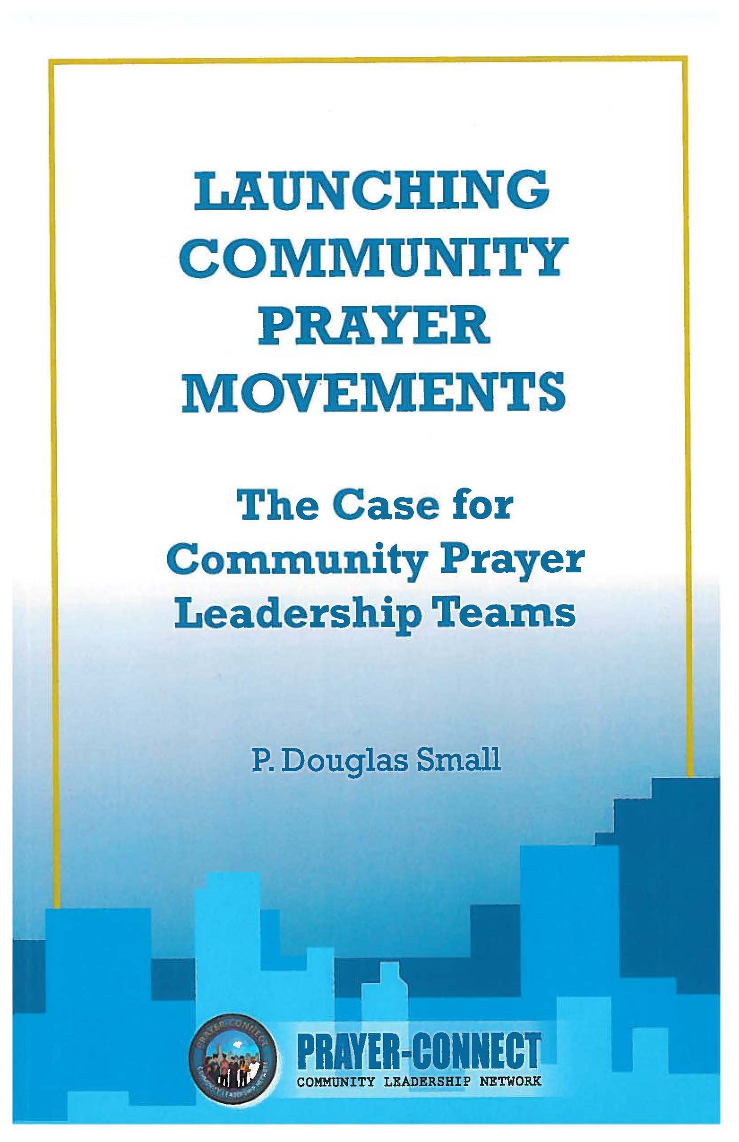 Launching Community Prayer Movements - City Prayer Movement