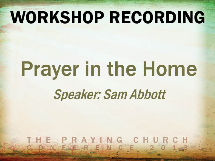 Prayer in the Home - Sam Abbott (Audio Download)