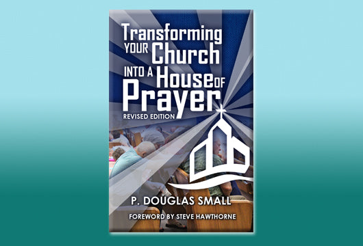 Transforming Your Church Into A House of Prayer