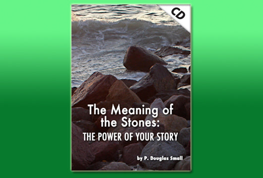 The Meaning of the Stones: The Power of Your Story
